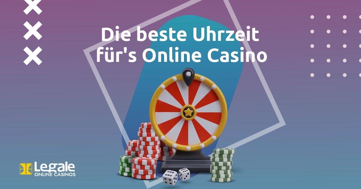 Beste Uhrzeit fürs Online Casino