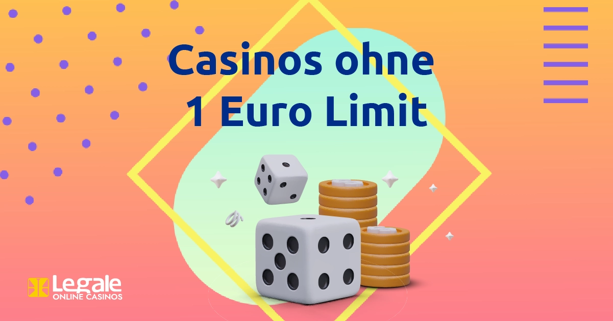 Casinos ohne 1 Euro Limit