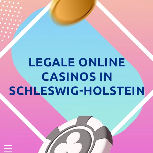 Legale Online Casinos in Schleswig-Holstein